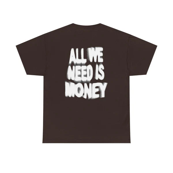 All We Need Is Money - White Tee