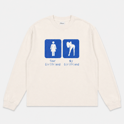 Your Girlfriend / My Girlfriend - White Longsleeve