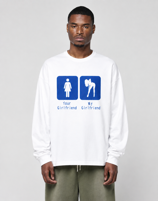 Your Girlfriend / My Girlfriend - White Longsleeve
