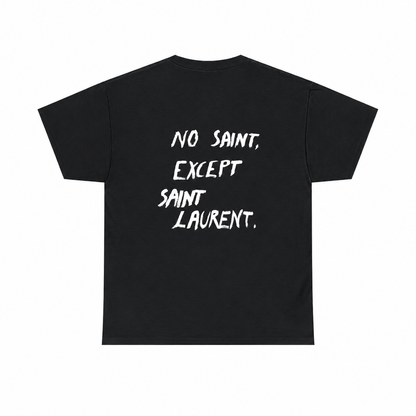 No Saint Except Saint Laurent - Tee
