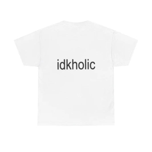 IDKHOLIC- White Tee