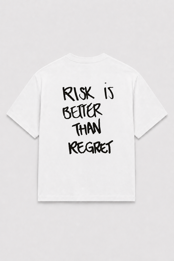 RISK IS BETTER THEN REGRET - White Tee